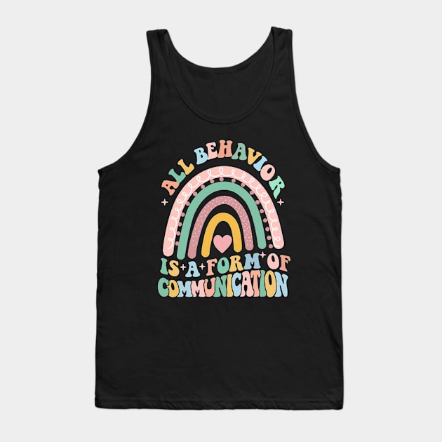 All Behavior Is A Form Of Communication Tank Top by AlmaDesigns